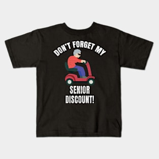 Don't Forget My Senior Discount Funny Old Aged People Kids T-Shirt